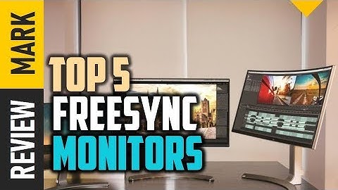 Best Freesync monitors : 5 Top Freesync monitors 2021 Reviews  ( Buying Guide )