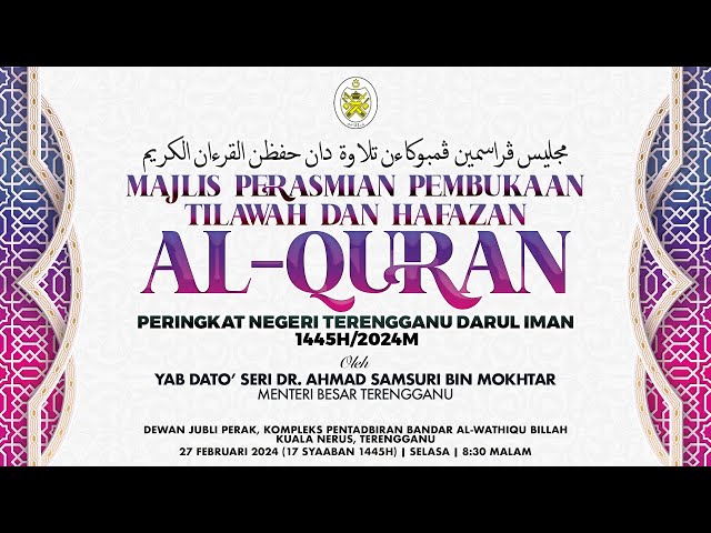 MAJLIS PERASMIAN PEMBUKAAN TILAWAH DAN HAFAZAN AL QURAN, PERINGKAT NEGERI TERENGGANU DARUL IMAN class=