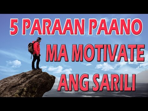 Video: Paano I-motivate Ang Iyong Sarili