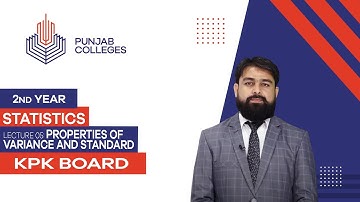 PGC Lectures-Inter Part 2-KPK Board-Statistics-Chapter 03 - Properties of Variance and Standard