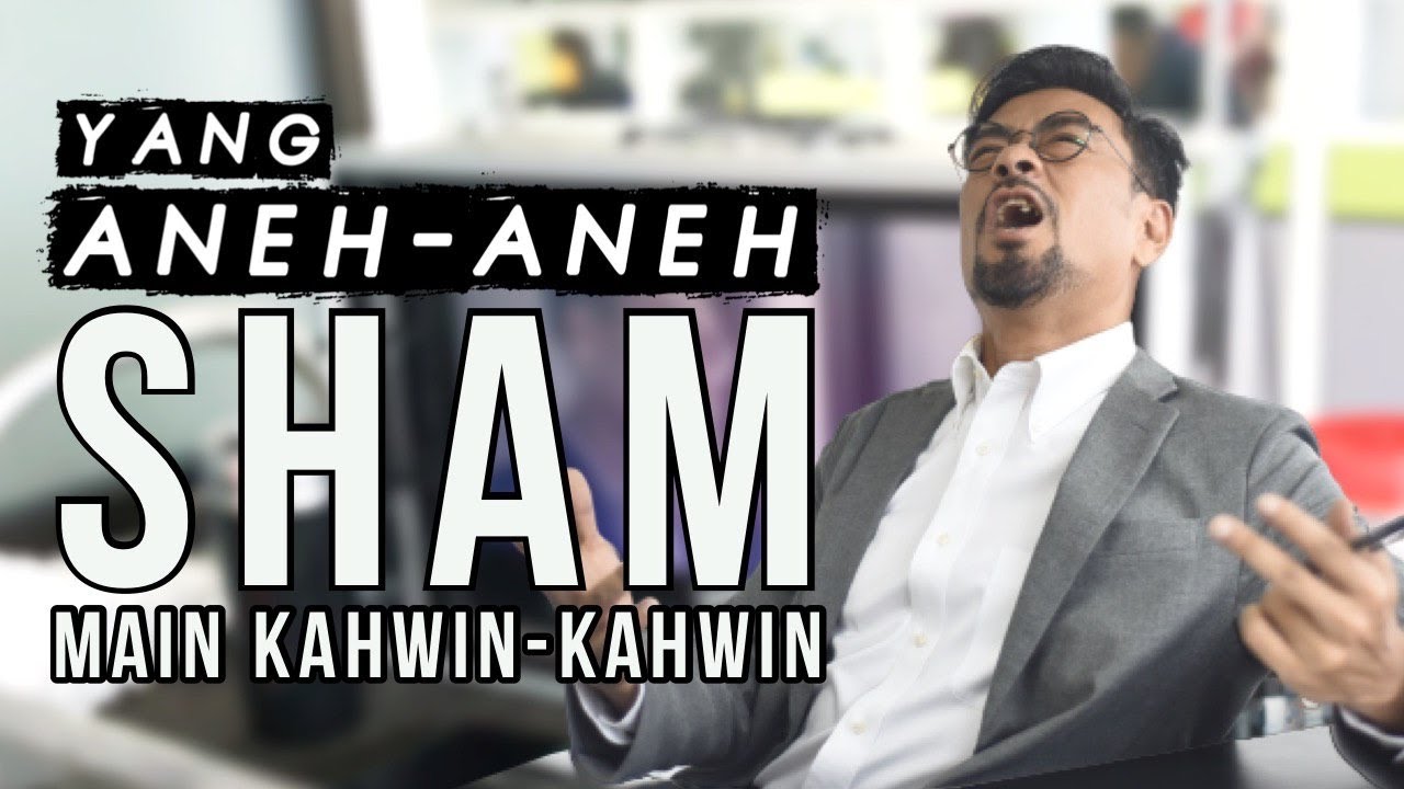 Yang Aneh-Aneh Sham - Part28 