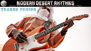 Modern Desert Rhythms – Tuareg Music, Sahara Beats, Nomadic Sounds & Electronic Vibes