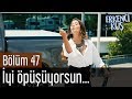 Erkenci Kuş 47. Bölüm - İyi Öpüşüyorsun... Erkenci Kuş 47. Bölüm - İyi Öpüşüyorsun...