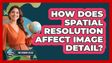 How Does Spatial Resolution Affect Image Detail?