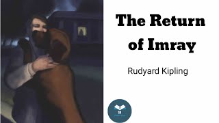 Ghost story with Subtitles - The Return of Imray by Rudyard Kipling level 4