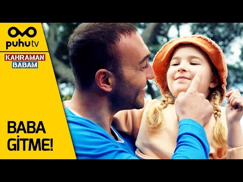 Kahraman Babam 4. Bölüm - Baba Gitme!