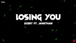 Exert - Losing You (Lyrics) feat. Janethan