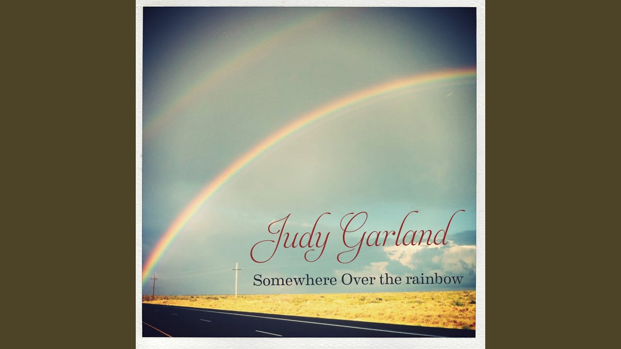 Песня over the rainbow. Somewhere over the Rainbow Джуди Гарленд. Judy Garland over the Rainbow. Джуди Гарленд над радугой. Over the Rainbow Judy Garland обложка.