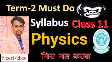 cbse class 11 physics syllabus 2021-22 term 2 ll 11th physics ll term 2 syllabus 2021-22 ll termwise