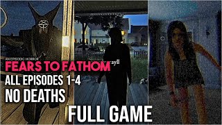 Fears to Fathom FULL Game Walkthrough - All Episodes (1-4) (No Deaths)