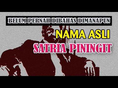 NAMA ASLI SATRIA PININGIT  | NARASI KEHIDUPAN | SRI PATMI