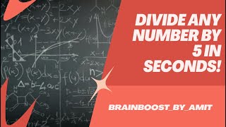 New trick to divide any number by 5 in a sec