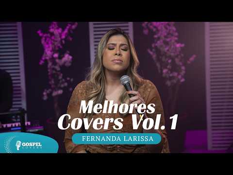 Fernanda Larissa | Os Melhores Covers [Vol. 1]