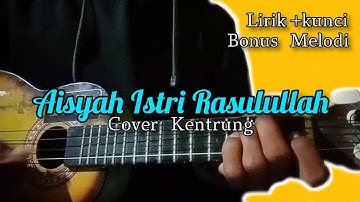 Aisyah Istri Rasulullah Cover Kentrung senar 4 (lirik + kunci) by GalihYT Official