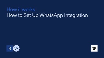 How to Set Up WhatsApp Integration