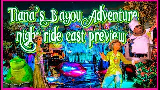 NIGHT TIME RIDE ON TIANA&#39;S BAYOU ADVENTURE. CAST PREVIEW. FIRST DAY. AMAZING NIGHT VIEWS.