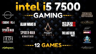 Intel Core i5 7500 In Gaming || 12 Games Tested || i5 7th Gen Processor in 2024