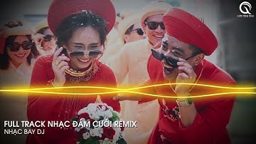 Giờ Không Cưới Thì Nào Cưới Remix - Kiệu Hoa ft Xin Má Rước Dâu - Full Track Nhạc Đám Cưới Remix