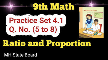 9th Math Practice Set 4.1 Q. No. (5 to 8) | Ratio and Proportion Practice Set 4.1