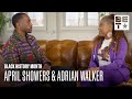 BET and Walmart Present The Next Wave of Black History: April Showers &amp; Adrian Octavius Walker