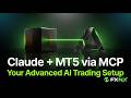 Claude + MT5 via MCP: Your Advanced AI Trading Setup