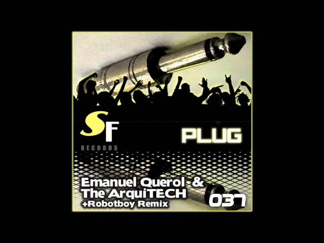Watch SFR037 - Emanuel Querol & The ArquiTECH - Plug (Rotoboy Dub Remix) _CUT on YouTube Watch SFR037 - Emanuel Querol & The ArquiTECH - Plug (Rotoboy Dub Remix) _CUT on YouTube