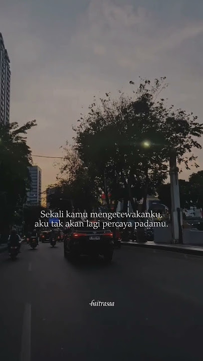 STORY WA 30 DETIK | AKU TAK AKAN LAGI PERCAYA PADAMU