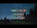 Tamer Hosny Rouh Alby Karaoke HD Audio Original Songs