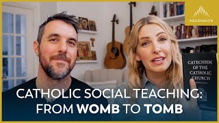 From the Womb to the Tomb: True Catholic Social Justice