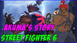 Akuma's  Full Story Leading into Street Fighter 6