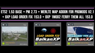 ETS2 1.53 BASE   PM 2.73   Werlte Map Addon for PM v2.1   BXP  FIX 153.0   BXP 1mod2 FERRY 153.0