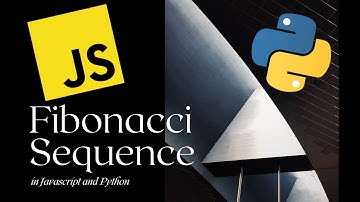 How to represent the fibonacci sequence in both JavaScript and Python