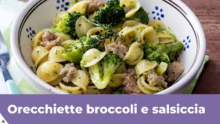 Orecchiette with broccoli and sausage: a super-quick recipe!