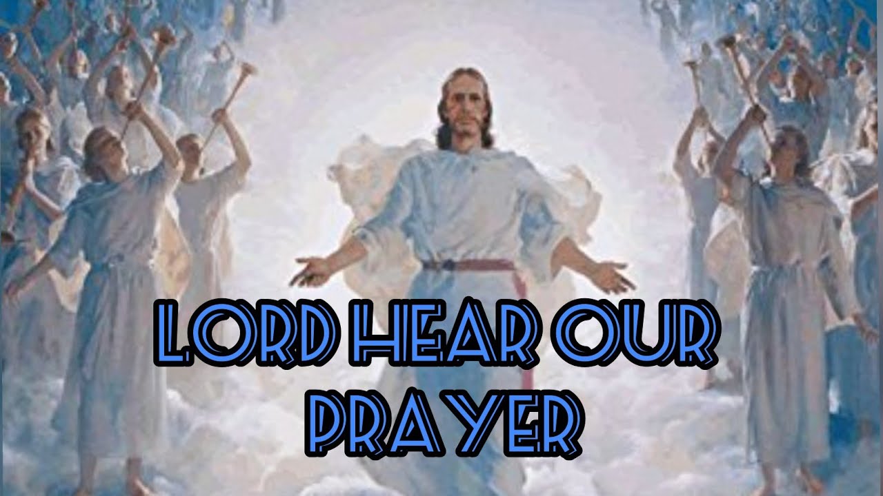 Lord Jesus , Hear Our Prayer , Amen YouTube