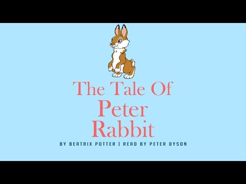 The Tale of Peter Rabbit | Beatrix Potter | Read by Peter Dyson