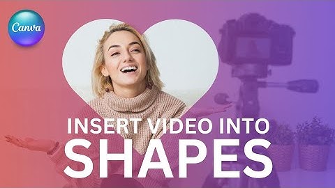 How To Insert VIDEO Into a SHAPE In Canva Tutorial