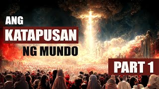 KATAPUSAN NG MUNDO PART 1 - SAAN BA KINUHA ANG 7 YEARS TRIBULATION?