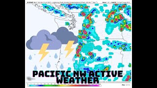 Pacific NW Active weather returns this weekend.