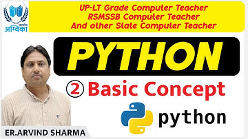 Python | Lecture-2 | Basic Concept | by Er. Arvind Sir | Most Important For EMRS Computer Science