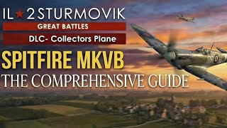 Il-2 Box Spitfire Mkvb Comprehensive Guide