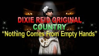Download Lagu ♫♪♭♯♩ Dixie Reid Original ➤ ❝Nothing Comes From Empty Hands❞ [Classic Country Ballad] (Lyrics below) MP3