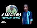 Aldjouma traor  mama lah