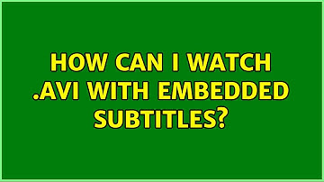 Ubuntu: How can I watch .avi with embedded subtitles?