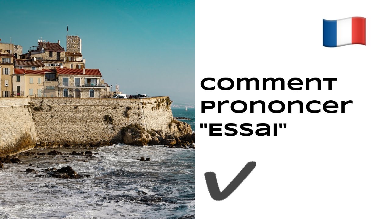 Comment Prononcer 'Essai' En Français - Youtube