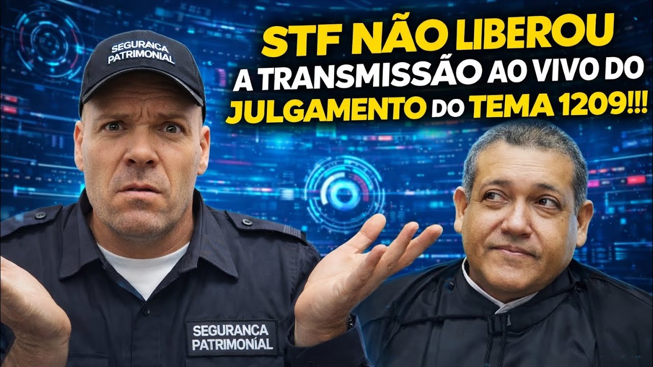 STF NÃO LIBEROU A TRANSNSMISSÃO AO VIVO DO JULGAMENTO TEMA 1209 | APOSENTADORIA ESPECIAL VIGILANTES 