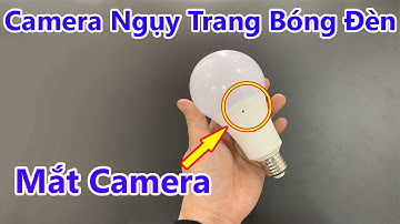 Camera Ngụy Trang Bóng Đèn Rạng Đông 15W - Hướng Dẫn Cài Đặt Chi Tiết Bóng Đèn Xem Từ Xa Qua 3G 4G