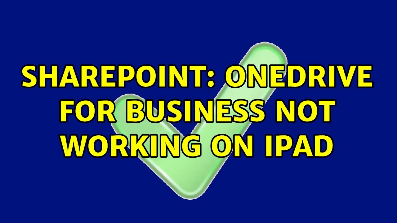 Sharepoint OneDrive For Business Not Working On IPad YouTube