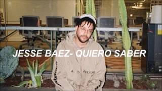 //Jesse Baez- Quiero Saber (Letra)