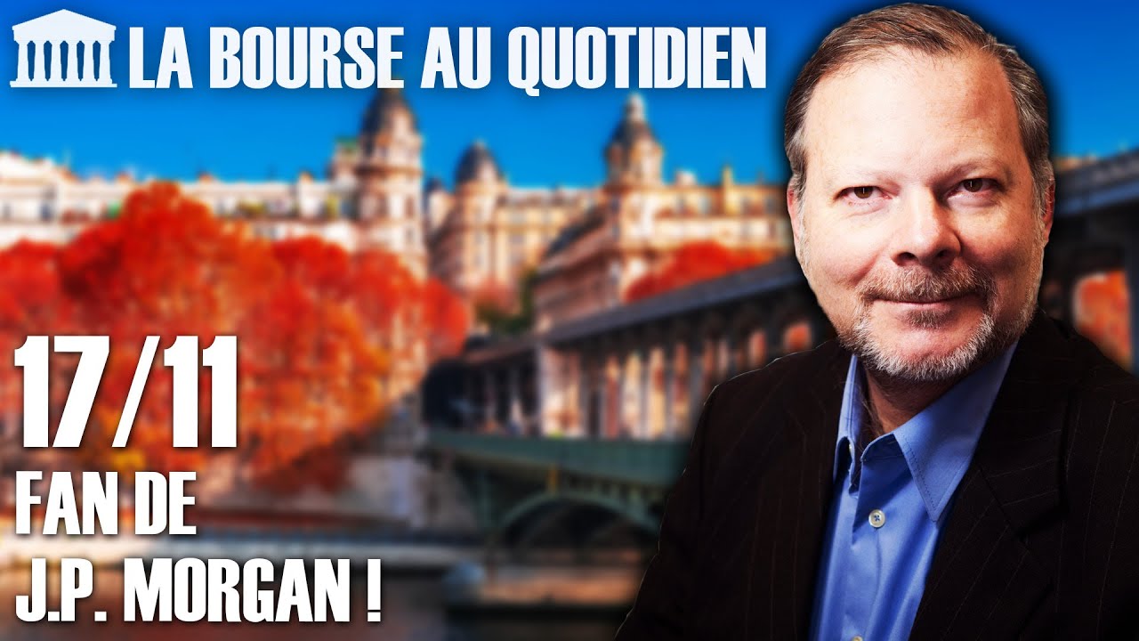 Bourse au Quotidien - Fan de J.P. Morgan !