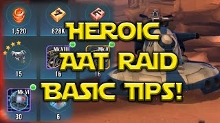 Star Wars: Galaxy Of Heroes - Heroic AAT Raid Basic Tips!